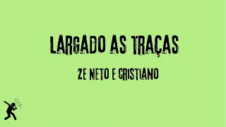 Largado as traças - Zé Neto e Cristiano ( Versão Karaoke - Playback)