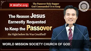 The Passover Holy Supper God Commanded Us to Keep Church of God