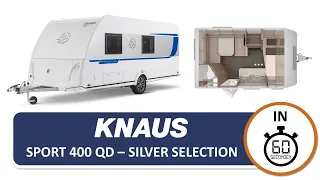 Knaus Sport 400 QD Silver Selection in 60 seconden