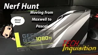 Nerf Hunt - The Upgrade from Maxwell to Pascal