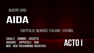 Verdi - AIDA ACTO I - Subtítulos bilingües italiano-español