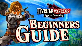 Hyrule Warriors - AGE OF CALAMITY Beginners GUIDE - Tips & Tricks To MASTER The Game