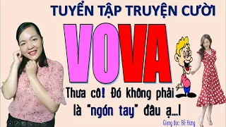 ĐẤY KHÔNG PHẢI LÀ NGÓN TAY ĐÂU Ạ! Tuyển tập truyện cười VÔ VA đặc sắc nhất mọi thời đại, Bé Hưng TV