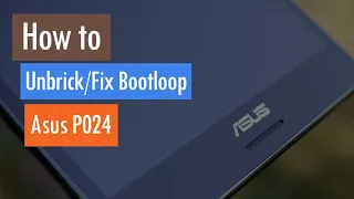 How Flash or Unbrick ASUS P024 Fix Bootloop