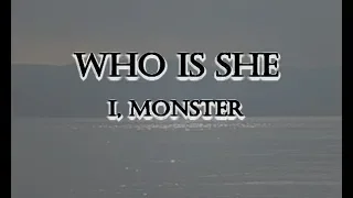 Who is She - I, Monster [LYRICS]