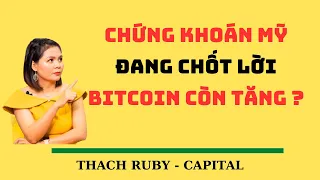 ❌ ❌ ❌ CHỨNG KHOÁN MỸ ĐANG CHỐT LỜI. BITCOIN SẼ CÒN TĂNG TIẾP ?? VÀNG CHỐT LỜI