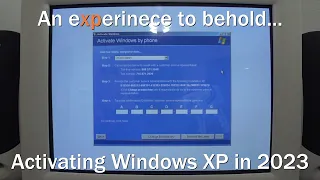 Activating Windows XP in 2023 - An eXPerience to behold in real-time