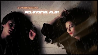 Katherine & Elena || Beautiful Pain [+2,5K]