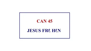 CAN 45 - JESUS FRƐ HƐN! SƐ HƐN BRA PO @wesleycathedraleffiduase7847