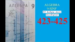 9-SINF ALGEBRA MAVZU: IV BOBGA DOIR MASHQLAR . (423-425)