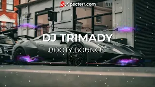 Dj TRIMADY - Booty Bounce Mix ( 2024 )