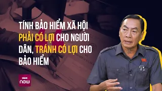 Người già chật vật sống với lương hưu: Tính bảo hiểm xã hội phải có lợi cho người dân | VTC Now