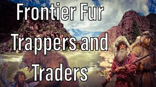 Frontier Fur Trappers and Traders