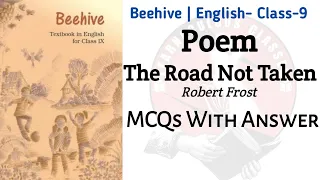 Class-9 | Poem-1 | The Road Not Taken- Robert Frost | MCQs With Answer | NCERT-Beehive