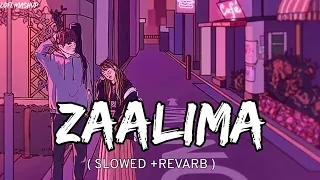Zaalima [Slowed + Reverb] - Arijit Singh & Harshdeep Kaur | Lofi songs Platform