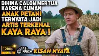 Dihina Calon Mertua Karena Cuman Petani, Ternyata Artis Terkenal Kaya Raya ! - Alur Cerita Film