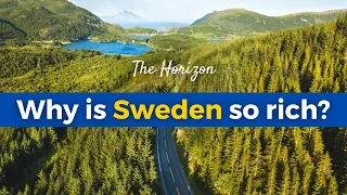 Why is Sweden so rich?