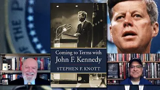 Stephen F. Knott - Coming to Terms with John F. Kennedy