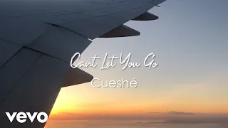 Cueshé - Can't Let You Go [Lyric Video]