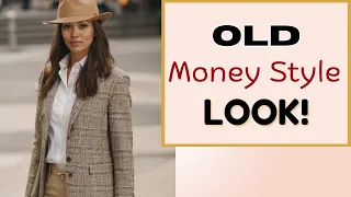 Timeless Chic: How to get that OLD MONEY STYLE look!