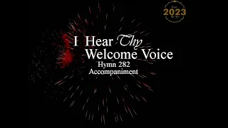 I HEAR THY WELCOME VOICE | Hymn 282 | Accompaniment | Minus One | Backtrack