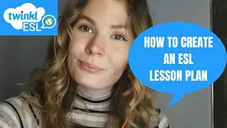 How to Make an ESL Lesson Plan | Top Tips, ESL Games and Worksheets