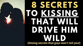 8 Kissing Secrets that Guys Won't Tell You (How to Kiss a Guy to Drive Him Wild)