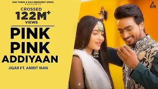 Pink Pink Addiyaan (Official Video) Jigar Ft Amrit Maan | Narinder Batth | Desi Crew | Punjabi Songs