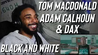 Tom MacDonald, Adam Calhoun & Dax - Black & White (Reaction)