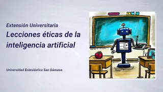 Extensión Universitaria: Lecciones éticas de la inteligencia artificial