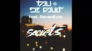 TALI & DE FAULT feat. SevenEver - Secrets