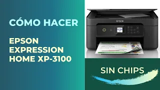 Cómo hacer una Epson XP-3100 / XP-3105 / XP-4100 / XP-4101 / XP-4105 sin chip