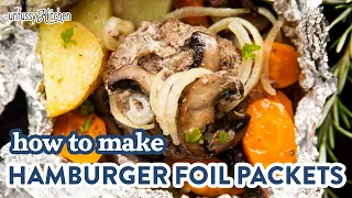 How to make a Hamburger Foil Packet Dinner