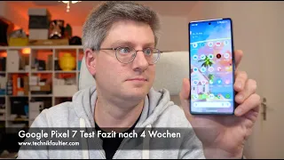 Google Pixel 7 Test Fazit nach 4 Wochen