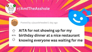 AITA for not showing up for my birthday dinner (r/AITA) #reddit #aita