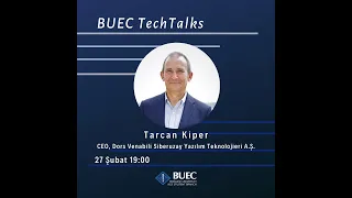 BUEC-BOUN IEEE- TechTalks #7, Tarcan Kiper-Dors Venabili Siber Uzay Teknolojileri