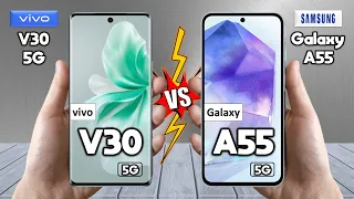 vivo V30 Vs Samsung Galaxy A55 - Full Comparison 🔥 Techvs