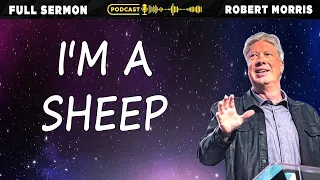 I'm a Sheep | Pastor Robert Morris