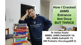 How to crack AIIMS, Delhi - not once but thrice in first attempt! (UG,PG and DM)