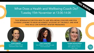 Health & Wellbeing Coach Webinar - What does a Health & Wellbeing Coach Do within your PCN