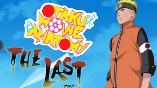 Naruto: The Last Review | Otaku Movie Anatomy