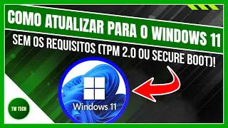 Como ATUALIZAR para o Windows 11 sem os requisitos! | TPM 2.0, Secure Boot, CPU ou RAM (2023)