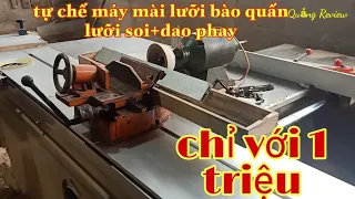 máy mài lưỡi bào quấn tự chế,chi phí rẻ hiệu quả cao