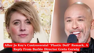 After Jo Koy's Controversial "Plastic Doll" Remark, A Reply From Barbie Director Greta Gerwig