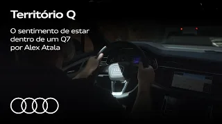 Território Q | O sentimento de estar dentro de um Q7 por Alex Atala