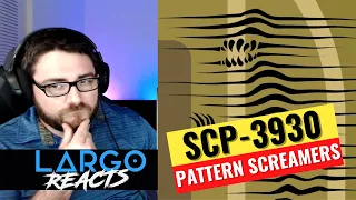SCP-3930 Pattern Screamers - Largo Reacts