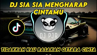 DJ SIA SIA MENGHARAP CINTAMU - TIDAKKAH KAU RASAKAN GETARAN CINTA VIRAL TIKTOK TERBARU REMIX 2023