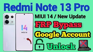 Redmi Note 13 Pro | FRP Bypass | MIUI 14 | Google Account Remove | Without Pc | New Security | 2024.