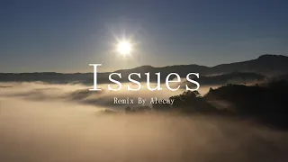 Julia Michaels - Issues - Remix By Alecay