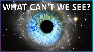 Why Our Eyes Can't See The Real Universe | Cosmic Vistas Marathon